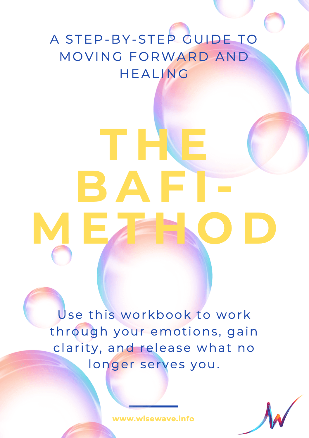 The BAFI Method, heal your emotions and past traumas, gain clarity, release what doesnt serve you, be playful and creative